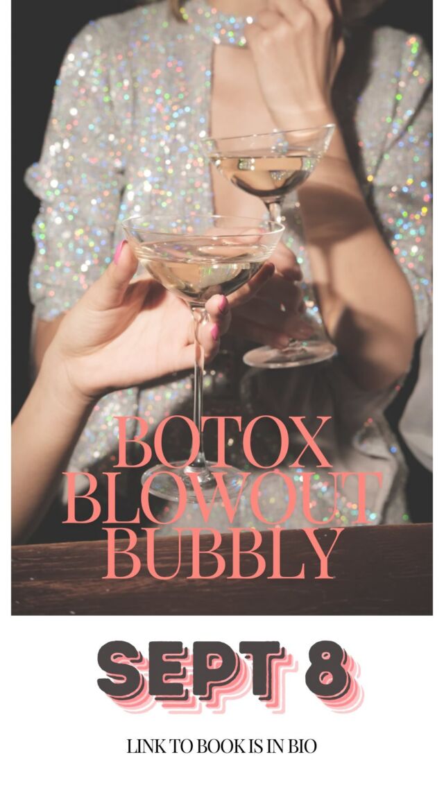 We are BACK in less than 3 weeks with our second BBB event !!! Botox, Blowouts and Bubbly ! 
September always feels like a refresh, lots of exciting things happening for the fall… Why not treat yourself to some self love with us 🔥